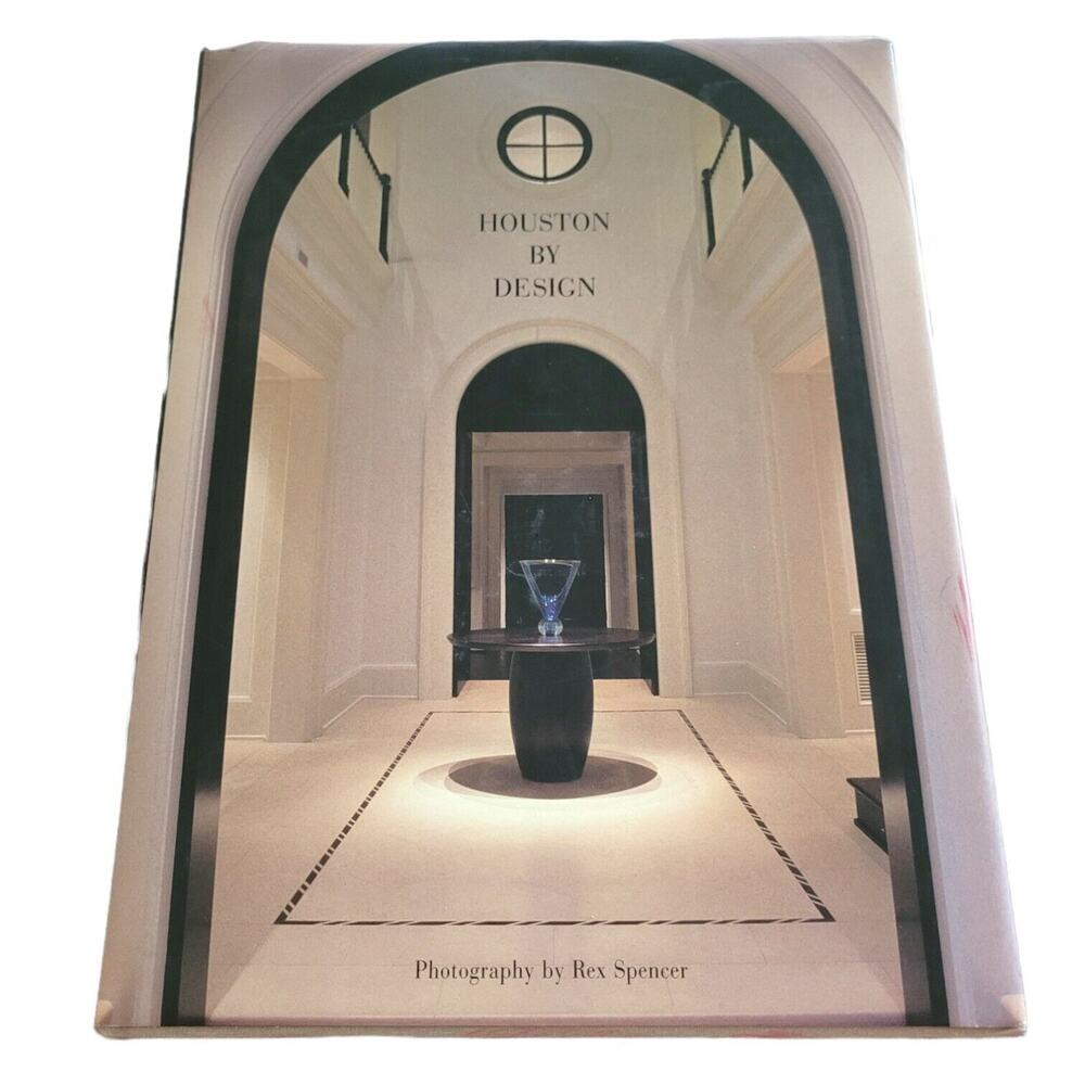 HOUSTON BY DESIGN by Rex Spencer Signed and Inscribed Hardcover Decorating Homes